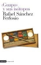GUAPO Y SUS ISOTOPOS | 9788423341924 | SANCHEZ FERLOSIO,RAFAEL | Llibreria La Gralla | Librería online de Granollers