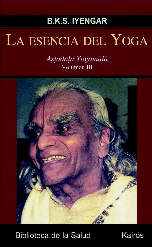 ESENCIA DEL YOGA 3, LA. ASTADALA YOGAMALA | 9788472456983 | IYENGAR, B.K.S. | Llibreria La Gralla | Librería online de Granollers