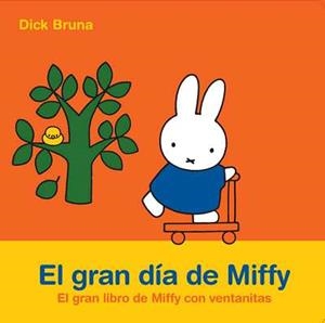 GRAN DIA DE MIFFY, EL. EL GRAN LIBRO DE MIFFY CON VENTANITAS | 9788434236455 | BRUNA, DICK | Llibreria La Gralla | Librería online de Granollers