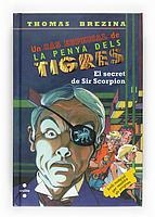 SECRET DE SIR SCORPION, EL. UN CAS ESPECIAL DE LA PENYA DELS TIGRES | 9788466123938 | BREZINA, THOMAS | Llibreria La Gralla | Librería online de Granollers