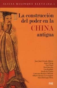 CONSTRUCCIÓN DEL PODER EN LA CHINA ANTIGUA, LA | 9788433850126 | RELINQUE ELETA, ALICIA | Llibreria La Gralla | Librería online de Granollers