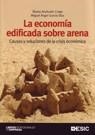 ECONOMÍA EDIFICADA SOBRE ARENA, LA | 9788473566353 | ANCHUELO CREGO, ÁLVARO / GARCÍA DÍAZ, MIGUEL ÁNGEL | Llibreria La Gralla | Llibreria online de Granollers