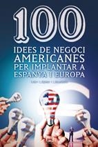 100 IDEES DE NEGOCI AMERICANES PER IMPLANTAR A ESPANYA I EUROPA | 9788497914871 | LÓPEZ I LLAURADÓ, IVAN | Llibreria La Gralla | Llibreria online de Granollers