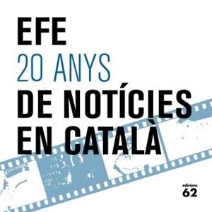 EFE. 20 ANYS DE NOTÍCIES EN CATALÀ | 9788429763515 | AA.VV. | Llibreria La Gralla | Llibreria online de Granollers