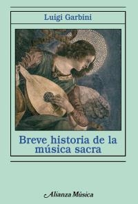 BREVE HISTORIA DE LA MÚSICA SACRA | 9788420693453 | GARBINI, LUIGI | Llibreria La Gralla | Librería online de Granollers