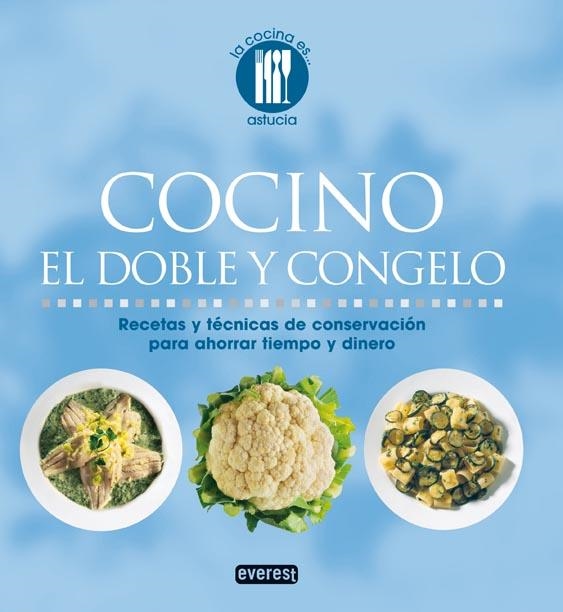 COCINO EL DOBLE Y CONGELO | 9788444120324 | PAOLA LOALDI | Llibreria La Gralla | Llibreria online de Granollers