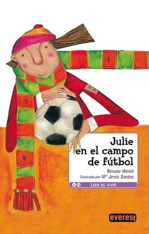 JULIE EN EL CAMPO DE FÚTBOL (LEER ES VIVIR LILA) | 9788444141763 | WELSH, RENATE | Llibreria La Gralla | Llibreria online de Granollers