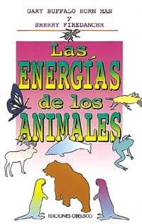 ENERGIAS DE LOS ANIMALES | 9788477204855 | BUFFALO, GARY | Llibreria La Gralla | Llibreria online de Granollers