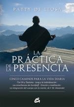 PRÁCTICA DE LA PRESENCIA, LA | 9788484452546 | DE LLOSA, PATTY | Llibreria La Gralla | Librería online de Granollers