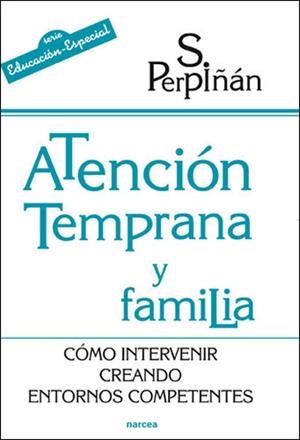 ATENCIÓN TEMPRANA Y FAMILIA | 9788427716391 | PERPIÑÁN, SONSOLES | Llibreria La Gralla | Librería online de Granollers
