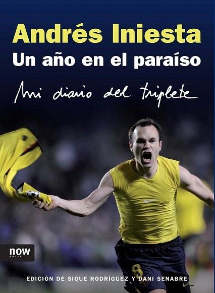 ANDRES INIESTA. UN AÑO EN EL PARAÍSO | 9788493722500 | INIESTA, ANDRES | Llibreria La Gralla | Librería online de Granollers