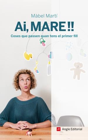 AI MARE. COSES QUE PASSEN QUAN TENS EL PRIMER FILL | 9788492758135 | MARTÍ, MÀBEL | Llibreria La Gralla | Librería online de Granollers