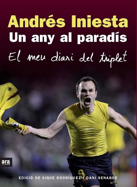ANDRES INIESTA, UN ANY AL PARADIS | 9788492552825 | INIESTA, ANDRES | Llibreria La Gralla | Librería online de Granollers