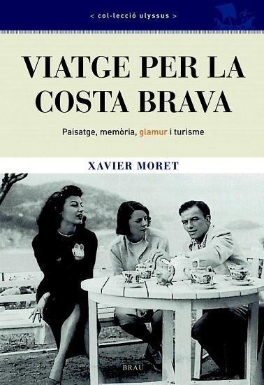VIATGE PER LA COSTA BRAVA (TAPA DURA) | 9788496905214 | MORET, XAVIER | Llibreria La Gralla | Librería online de Granollers