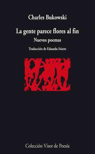GENTE PARECE FLORES AL FIN, LA | 9788498957280 | BUKOWSKI, CHARLES | Llibreria La Gralla | Librería online de Granollers