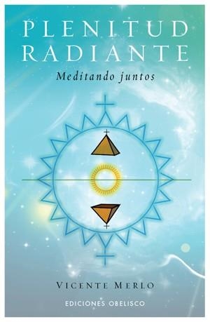 PLENITUD RADIANTE. MEDITANDO JUNTOS | 9788497775731 | MERLO, VICENTE | Llibreria La Gralla | Librería online de Granollers