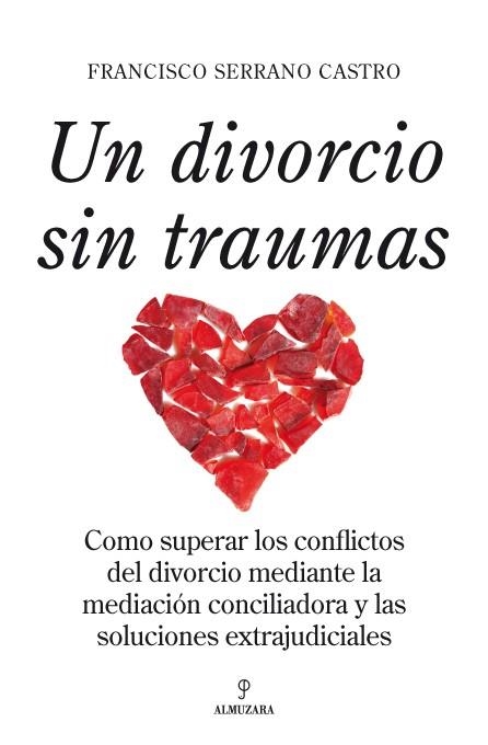 DIVORCIO SIN TRAUMAS, UN | 9788492573301 | SERRANO, FRANCISCO | Llibreria La Gralla | Llibreria online de Granollers