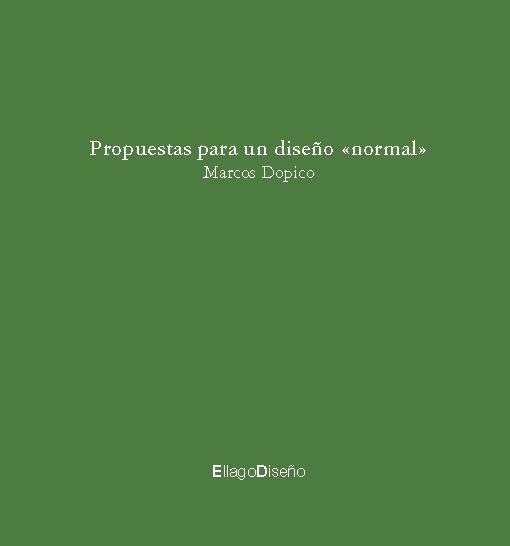 PROPUESTAS PARA UN DISEÑO NORMAL | 9788496720725 | DOPICO, MARCOS | Llibreria La Gralla | Llibreria online de Granollers