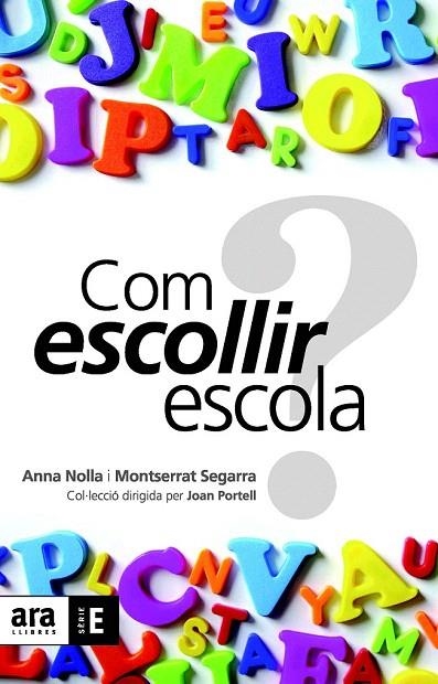 COM ESCOLLIR ESCOLA | 9788492552894 | NOLLA CASALS, ANNA; SEGARRA, MONTSERRAT | Llibreria La Gralla | Librería online de Granollers