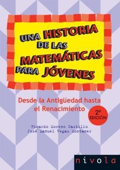 HISTORIA DE LAS MATEMATICAS PARA JOVENES, UNA | 9788492493364 | MORENO CASTILLO, RICARDO / VEGAS MONTANER, JOSE MA | Llibreria La Gralla | Llibreria online de Granollers