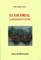 ESCORIAL, EL. LA MAGIA DE UN LUGAR | 9788495919472 | CALVO ANDRÉS, JOSÉ MARÍA | Llibreria La Gralla | Llibreria online de Granollers