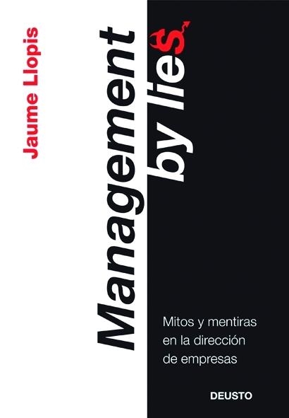 MANAGEMENT BY LIES | 9788423427086 | LLOPIS, JAUME | Llibreria La Gralla | Librería online de Granollers