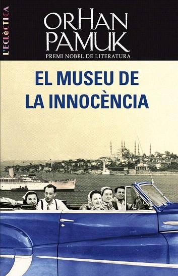MUSEU DE LA INNOCÈNCIA, EL (ECLECTICA 172) | 9788498244236 | PAMUK, ORHAN | Llibreria La Gralla | Llibreria online de Granollers