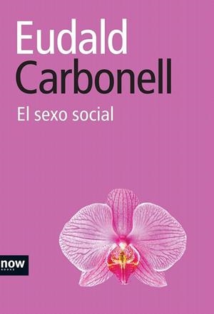 SEXO SOCIAL, EL | 9788493722517 | CARBONELL, EUDALD | Llibreria La Gralla | Librería online de Granollers