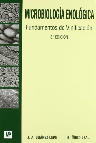 MICROBIOLOGIA ENOLOGICA. FUNDAMENTOS DE VINIFICACION | 9788484761846 | SUAREZ LEPE, J.A. ; IÑIGO LEAL, B. | Llibreria La Gralla | Llibreria online de Granollers