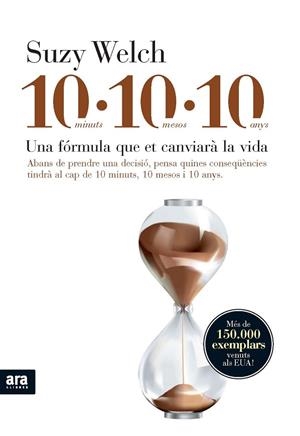 10 MINUTS 10 MESOS 10 ANYS, UNA FORMULA QUE ET CANVIARA LA VIDA | 9788492552726 | WELCH, SUZY | Llibreria La Gralla | Librería online de Granollers