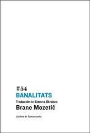 BANALITATS | 9788497663359 | MOZETIC, BRANE | Llibreria La Gralla | Librería online de Granollers