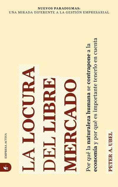 LOCURA DEL LIBRE MERCADO, LA | 9788492452347 | UBEL, PETER A. | Llibreria La Gralla | Librería online de Granollers