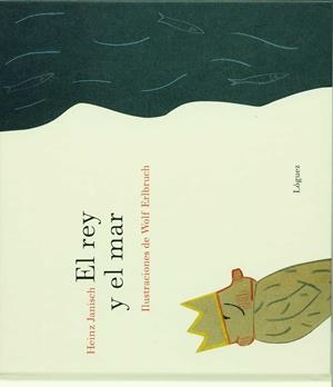 REY Y EL MAR, EL | 9788496646421 | JANISCH, HEINZ | Llibreria La Gralla | Librería online de Granollers