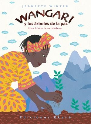 WANGARI Y LOS ÁRBOLES DE LA PAZ | 9788493684310 | WINTER, JEANETTE | Llibreria La Gralla | Librería online de Granollers