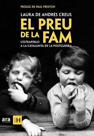 PREU DE LA FAM, EL. L'ESTRAPERLO A LA CATALUNYA DE LA POSTGUERRA | 9788492552689 | DE ANDRES CREUS, LAURA | Llibreria La Gralla | Llibreria online de Granollers