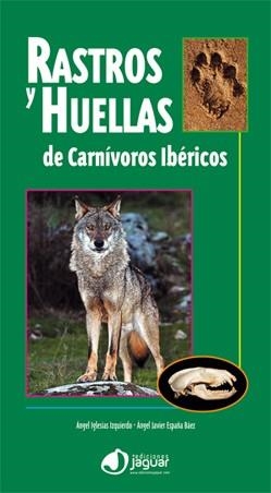 RASTROS Y HUELLAS DE CARNIVOROS IBERICOS | 9788496423732 | IGLESIAS, ÁNGEL / ESPAÑA, ÁNGEL | Llibreria La Gralla | Llibreria online de Granollers