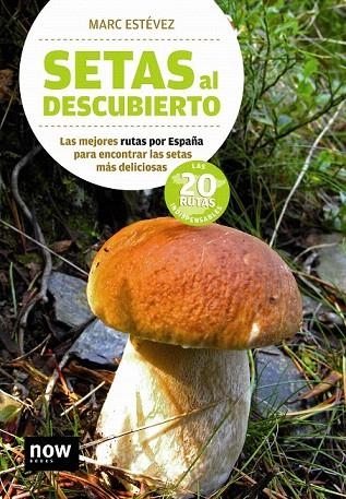 SETAS AL DESCUBIERTO | 9788493768232 | ESTÉVEZ, MARC | Llibreria La Gralla | Librería online de Granollers