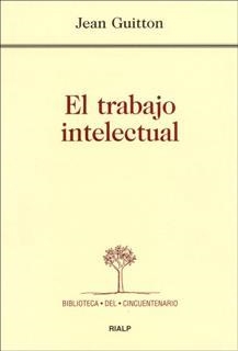 TRABAJO INTELECTUAL, EL | 9788432132285 | GUITTON, JEAN | Llibreria La Gralla | Librería online de Granollers