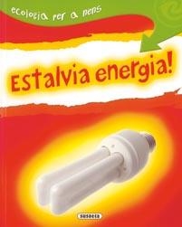 ESTALVIA ENERGIA! (ECOLOGIA PER A NENS) | 9788430526215 | VV.AA. | Llibreria La Gralla | Librería online de Granollers