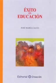 ÉXITO EN EDUCACIÓN | 9788495919427 | CALVO ANDRÉS, JOSÉ MARÍA | Llibreria La Gralla | Llibreria online de Granollers