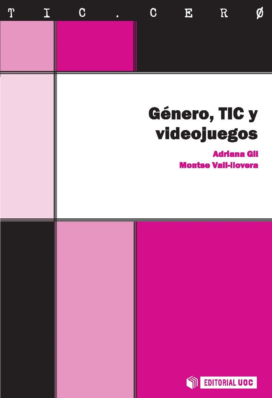 GENEROS TIC Y VIDEOJUEGOS | 9788497888479 | GIL, ADRIANA / VALL-LLOVERA, MONTSE | Llibreria La Gralla | Librería online de Granollers