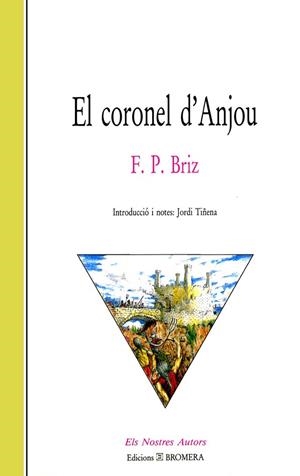 CORONEL D'ANJOU, EL | 9788476600573 | BRIZ, FRANCESC PELAI | Llibreria La Gralla | Librería online de Granollers