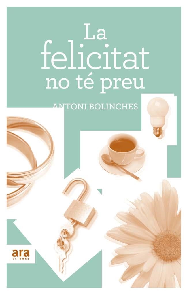 FELICITAT NO TE PREU, LA | 9788492907502 | BOLINCHES, ANTONI | Llibreria La Gralla | Librería online de Granollers