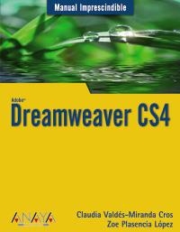 DREAMWEAVER CS4 (MANUALES IMPRESCINDIBLES) | 9788441525894 | VALDÉS-MIRANDA CROS, CLAUDIA / PLASENCIA LÓPEZ, ZO | Llibreria La Gralla | Librería online de Granollers