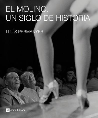 MOLINO UN SIGLO DE HISTORIA, EL | 9788492758227 | PERMANYER, LLUÍS | Llibreria La Gralla | Librería online de Granollers