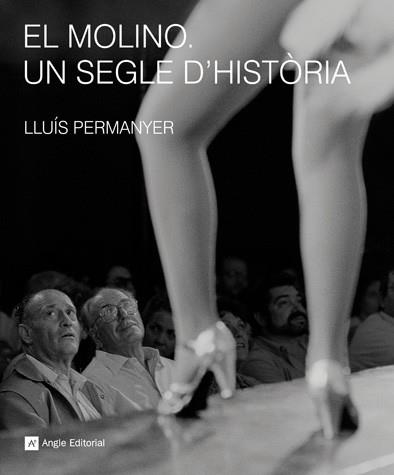 MOLINO UN SEGLE D'HISTORIA, EL | 9788492758210 | PERMANYER, LLUÍS | Llibreria La Gralla | Librería online de Granollers