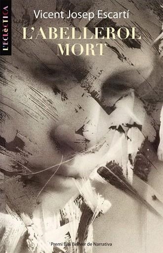ABELLEROL MORT, L' (L'ECLECTICA, 171) | 9788498244267 | ESCARTI, VICENT JOSEP | Llibreria La Gralla | Llibreria online de Granollers