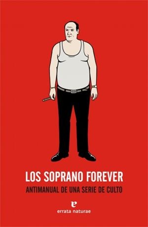 SOPRANO FOREVER, LOS. ANTIMANUAL DE LA SERIE DE CULTO | 9788493714543 | VV.AA | Llibreria La Gralla | Llibreria online de Granollers