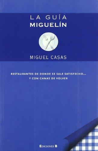 GUIA MIGUELIN, LA | 9788466642804 | CASAS SANCHEZ, MIGUEL | Llibreria La Gralla | Librería online de Granollers