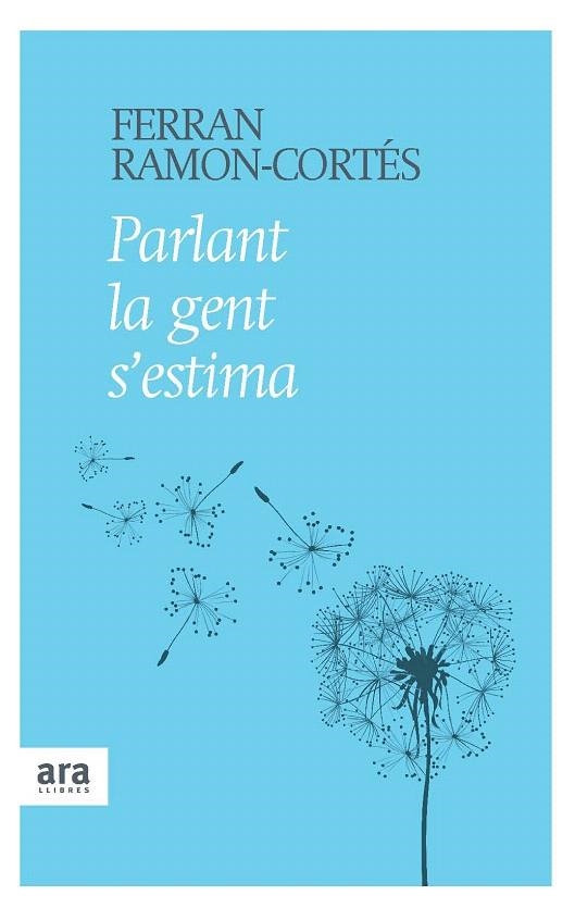 PARLANT LA GENT S'ESTIMA | 9788415224242 | RAMON CORTES, FERRAN | Llibreria La Gralla | Librería online de Granollers